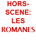 HORS-SCENE:
LES ROMANES